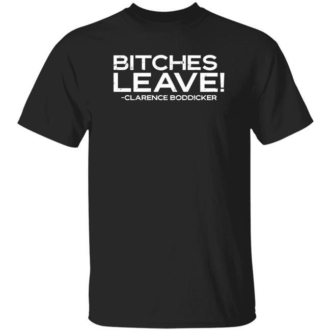 Baseball Chickie Bitches Leave Clarence Boddicker Shirt Hoodie Sweatshirt