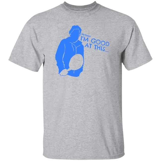 Ha Hooo I'm Good At This Shirt Evil Dan I'm Good At This Shirt Dwpoop Store Ha Hooo I'm Good At This Shirt Evil Dan I'm Good At This Shirt Dwpoop Store