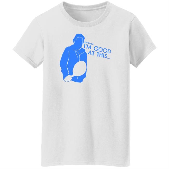 Ha Hooo I'm Good At This Shirt Evil Dan I'm Good At This Shirt Dwpoop Store Ha Hooo I'm Good At This Shirt Evil Dan I'm Good At This Shirt Dwpoop Store