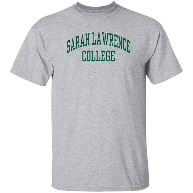 Sarah Lawrence College Shirt Hoodie Sweatshirt