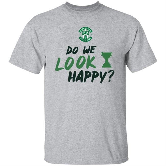Do We Look Happy Shirt Steven Gerrard Hibernian FC Do We Look Happy Shirt Steven Gerrard Hibernian FC