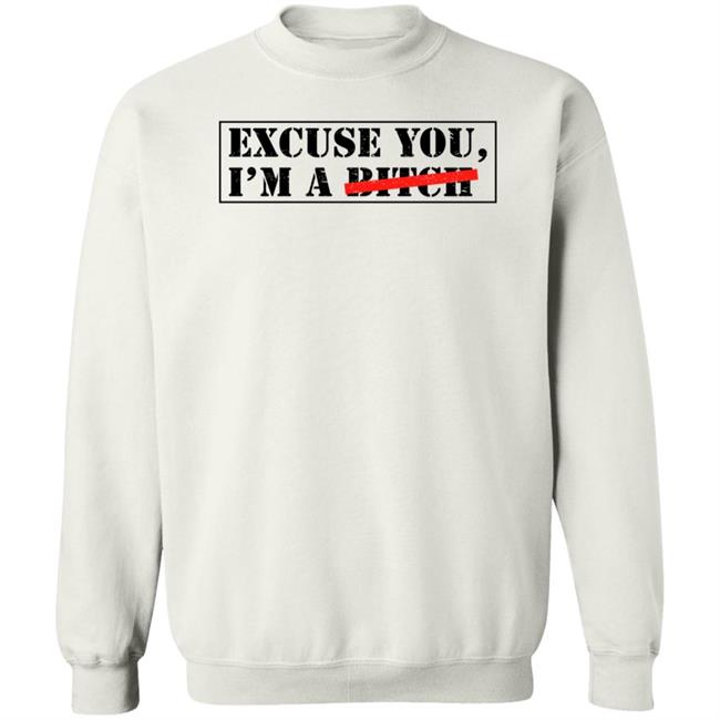 Excuse You I'm A Bitch Sweatshirt Hwasa Excuse You I'm A Bitch Shirt