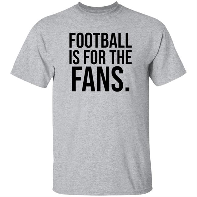 Football Is For The Fans Shirt Premier League