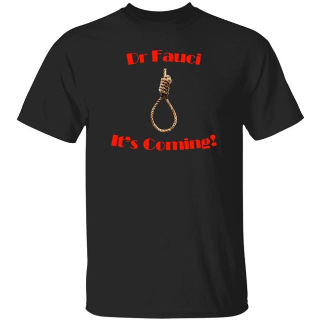 Dr Fauci It's Coming Shirt Hoodie Sweatshirt