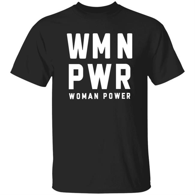 Wmn Pwr Woman Power Shirt Hoodie Sweatshirt