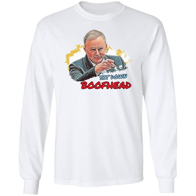 Sit Down Boofhead Shirt Anthony Albanese