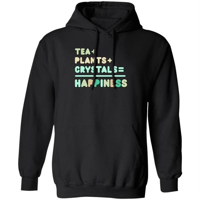 Tea+Plants+Crystals=Happiness Hoodie Mintybongwater Store