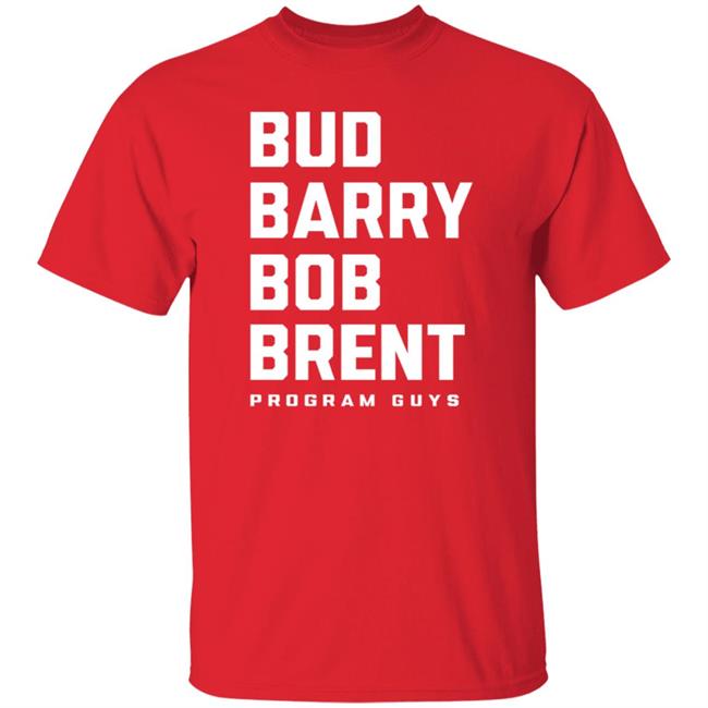 Bud Barry Bob Brent Program Guys Shirt Opolis Clothing Merch