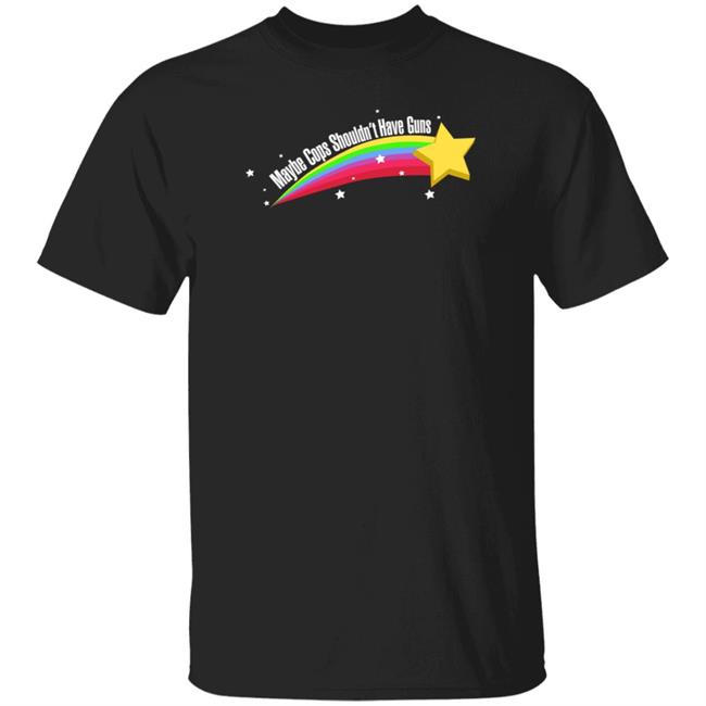 Maybe Cops Shouldn't Have Guns Shirt Jared Bennion