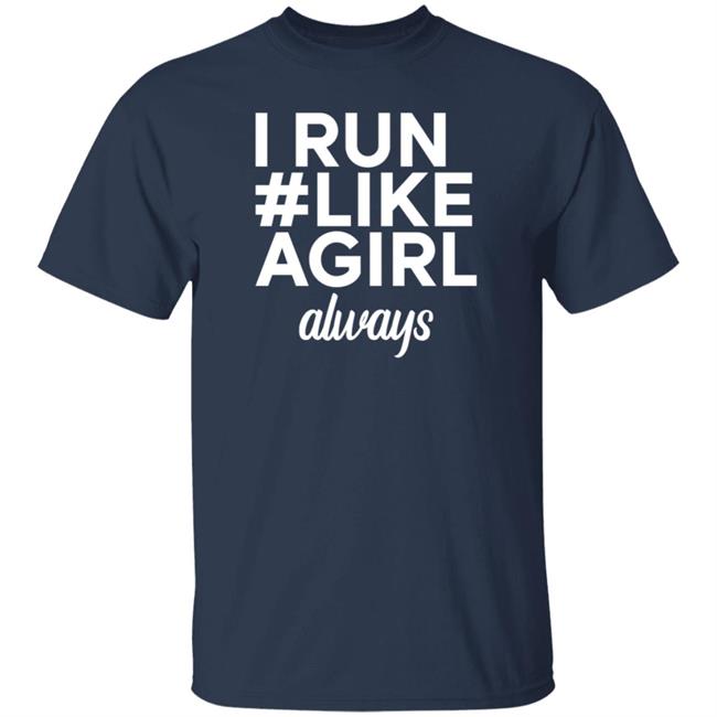 Linn I Run #Like Agirl Always Shirt Linneathecake