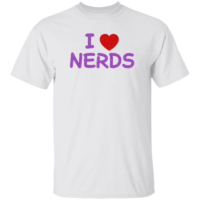 I Love Nerds Shirt Chantel Jeffries