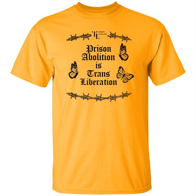 Until We're All Free 2021 Shirt Prison Abolition Is Trans Liberation Shirt Hoodie Sweatshirt