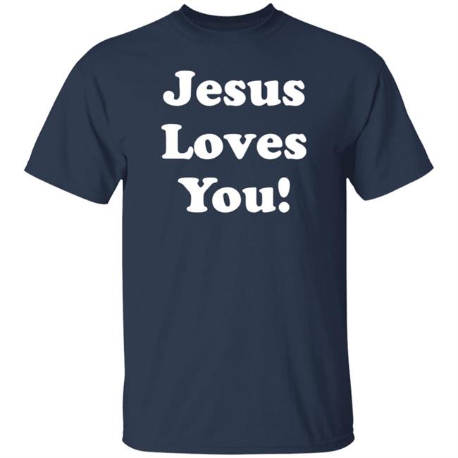 Jesus Loves You Shirt Chris Pratt