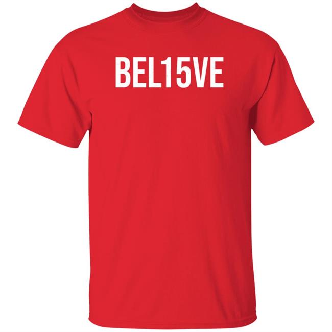 Bel15ve Shirt Dadbodtee Store