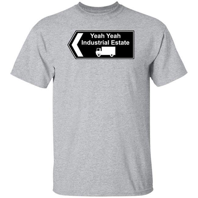 Yeah Yeah Industrial Estate Shirt Tshirtgrill Store