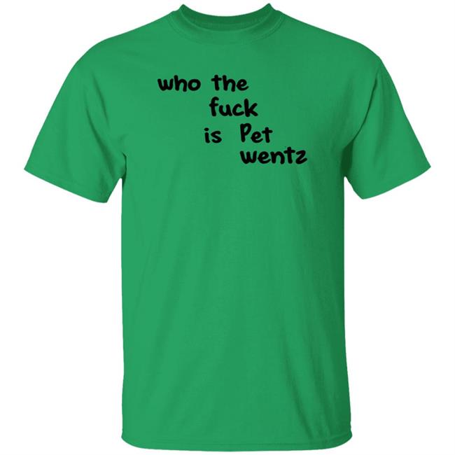 Who The Fuck Is Pet Wentz Shirt Xprettyinpunk