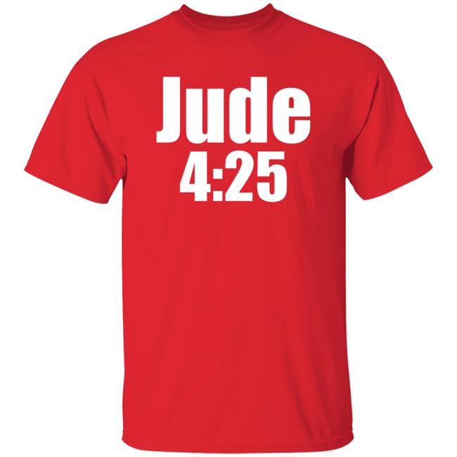 Jude 4:25 Shirt Ahotmetss Jude 4:25 Shirt Ahotmetss