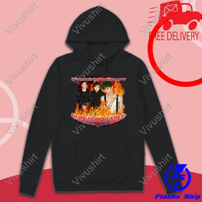 Selina Weaing It's Tough To Be Alive Now Societal Collapse Is In The Air Sweatshirt