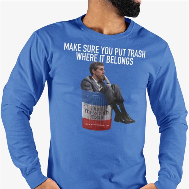Make Sure You Put Trash Where It Belongs Shirt Black PammsyHere