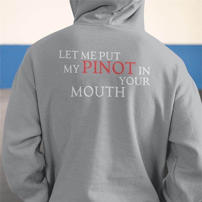 Let Me Put My Pinot In Your Mouth Hats
