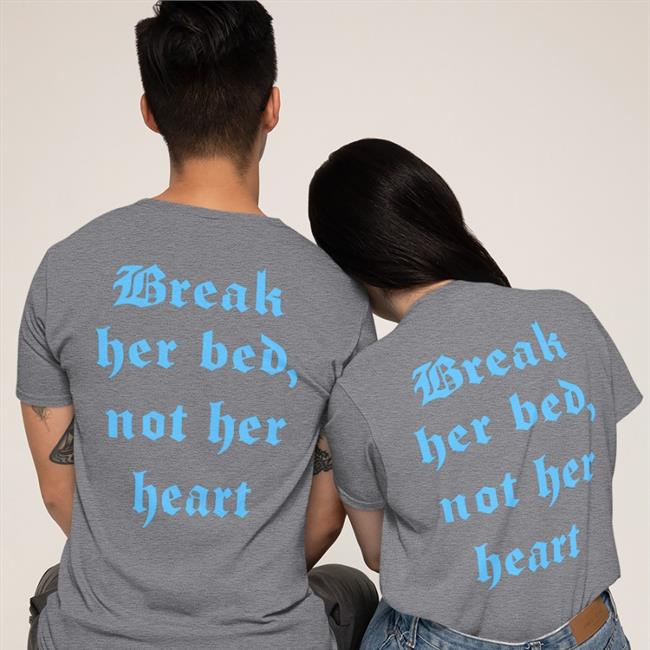 Shirts That Go Hard Break Her Bed, Not Her Heart Tee Shirt Black