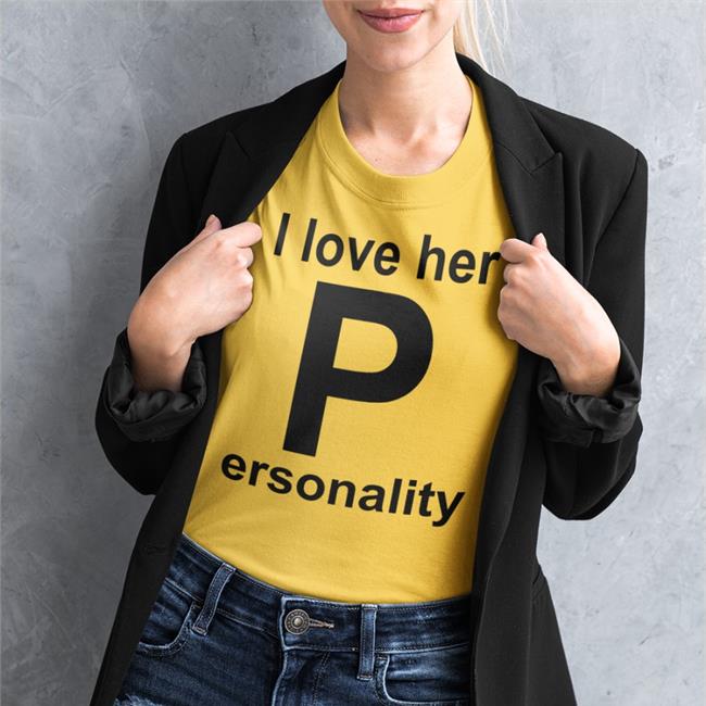 Shirts That Go Hard I Love Her P Ersonality Shirts White