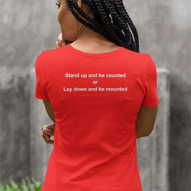 Shirts With Threatening Auras Stand Up And Be Counted Or Lay Down And Be Mounted Hoodie Disturbingshirt