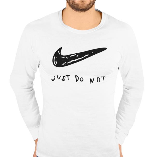 Shirts That Go Hard Just Do Not Hoodie Shirtsthtgohard