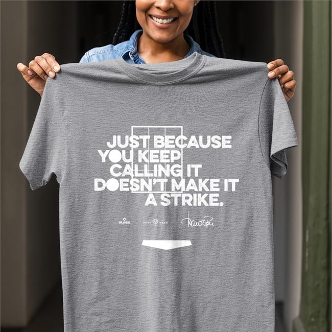 RotoWear Store Just Because You Keep Calling Doesn’t Make It A Strike Tee Shirt