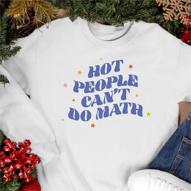 Hot People Can't Do Math Shirt Dump Him Merch Abby Govindan