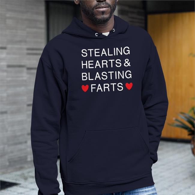 Shirts That Go Hard Shirtsthtgohard Stealing Hearts And Blasting Farts Shirt