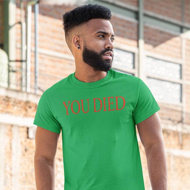 You Died T Shirt
