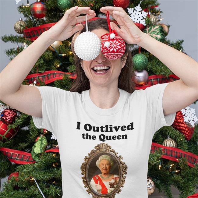 I Outlived The Queen Shirt