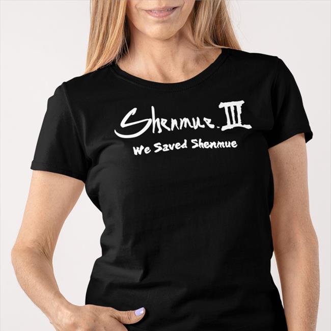 DaveOshry Shenmue III We Saved Shenmue Tee Shenmue III We Saved Shenmue Shirt