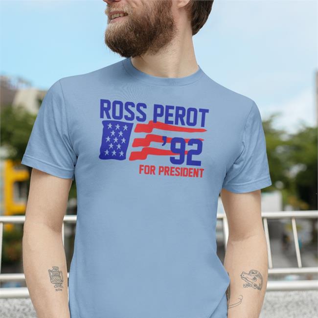 Super 70S Sports Ross Perot 92 For President Tee Light Blue Ross Perot 92 For President Hoodie Light Blue