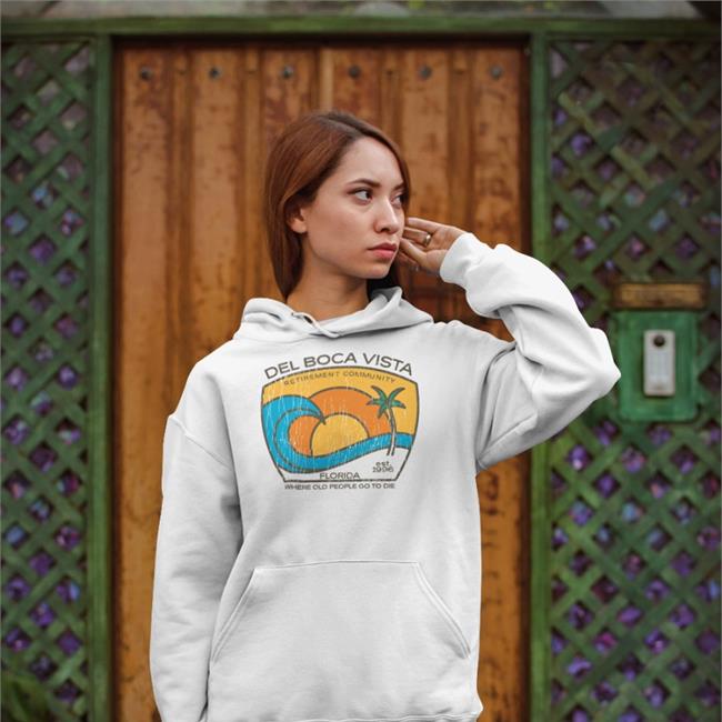 Del Boca Vista Retirement Community Florida Where Old People Go To Die Shirt Super70ssports Super 70S Sports Store
