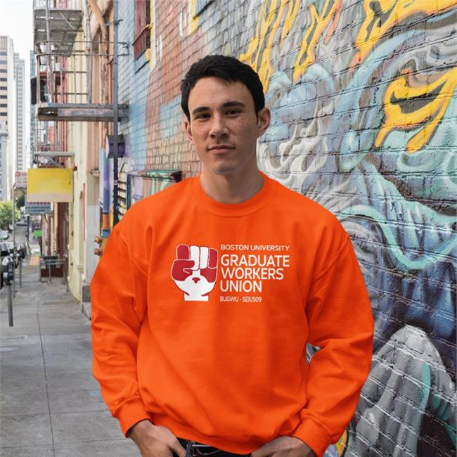 Boston University Graduate Workers Bugwu - Seiu509 Sweatshirt