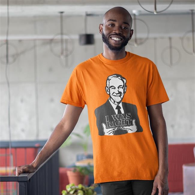 Ron Paul I Was Right T Shirt The Redheaded Libertarian