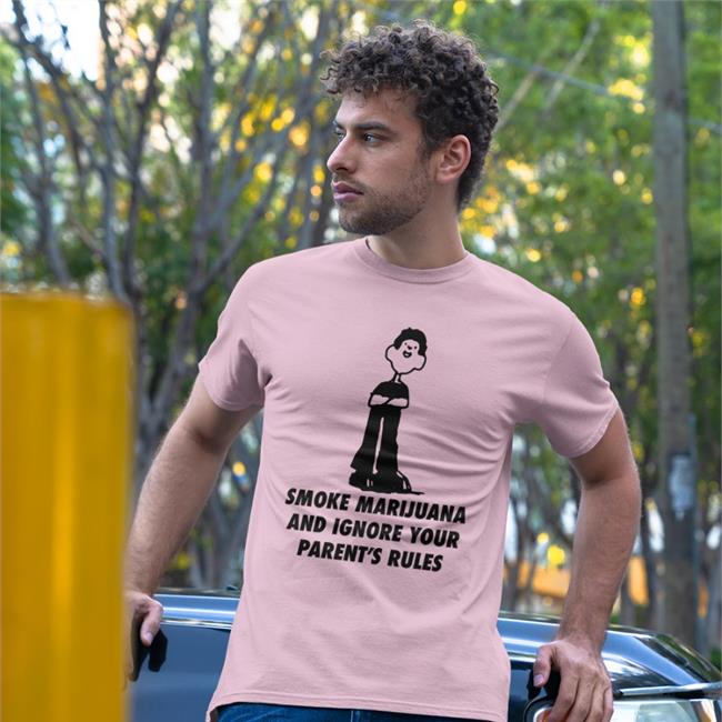 White Good Shirts Smoke Marijuana And Ignore Your Parent's Rules Shirt