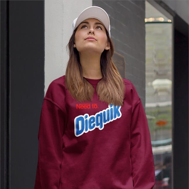 Shirts That Go Hard Need To Diequik Hoodie Very Cool Merch