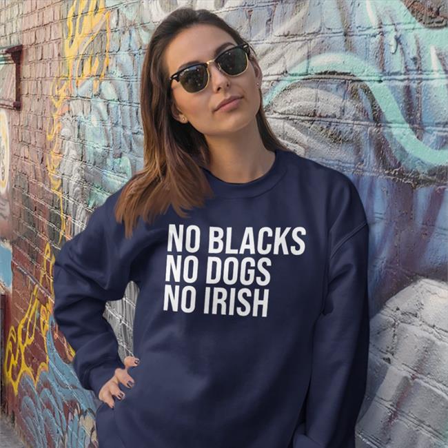 Gavin Sheridan No Blacks No Dogs No Irish Hoodie