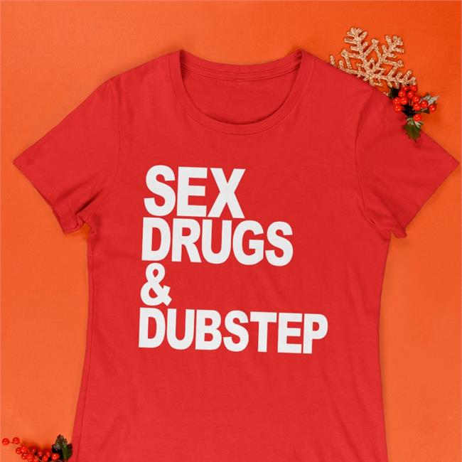 Sex Drugs And Dubstep Sweatshirt