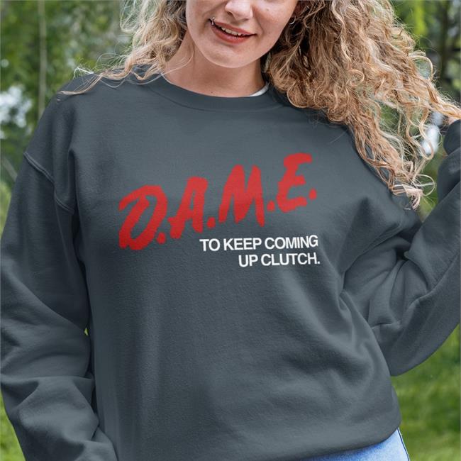 Evanem Merch Dame To Keep Coming Up Clutch Long Sleeve Tee Shirt