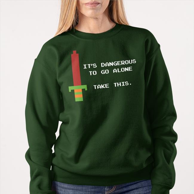 It's Dangerous To Go Alone Take This T Shirt Legend of Zelda Crackhead