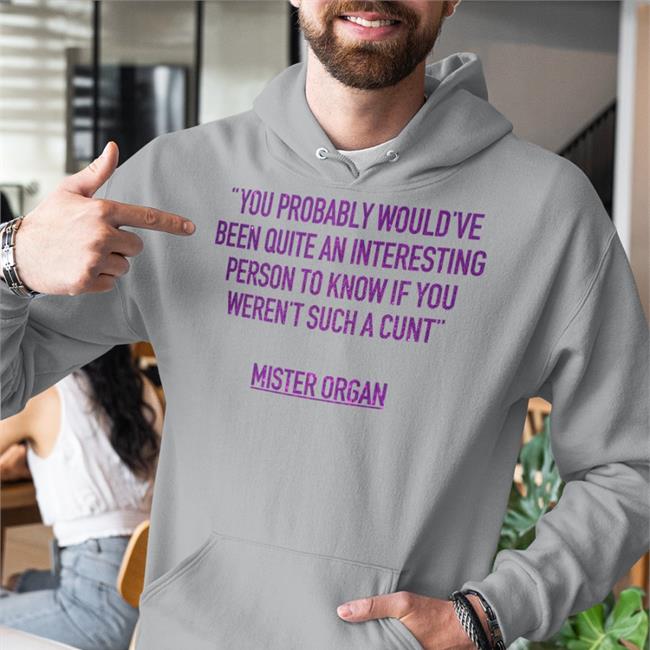 David Farrier Wearing You Probably Would've Been Quite An Interesting Person To Know If You Weren't Such A Cunt Mister Organ Tee Fantasticfest