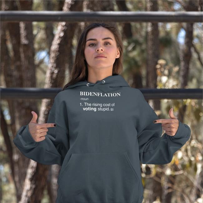 Bidenflation Noun 1 The Rising Cost Of Voting Stupid Shirts