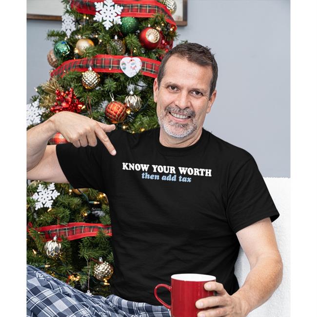 Jessica Jeane Know Your Worth Then Add Tax Shirt