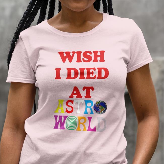 Wish I Died At Astro World Tee Shirt