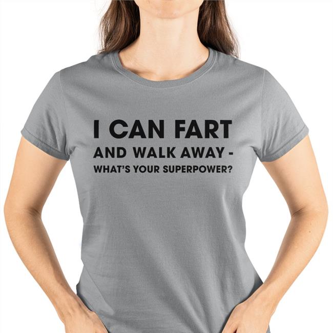 Shinlchiro I Can Fart And Walk Away What's Your Superpower Hoodied Sweatshirt Grey