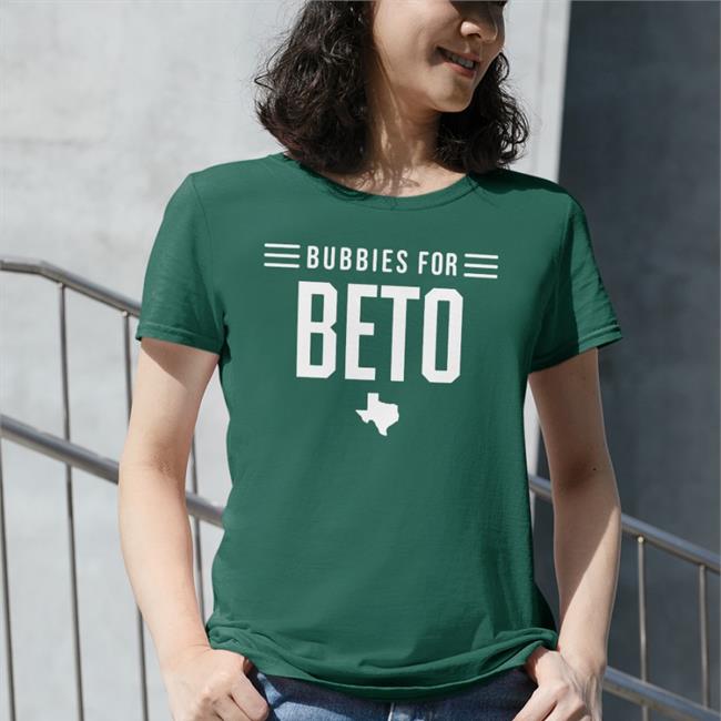 Bubbies For Beto Texas Shirt Bubbies For Beto Shirt Ezra Politicsezra